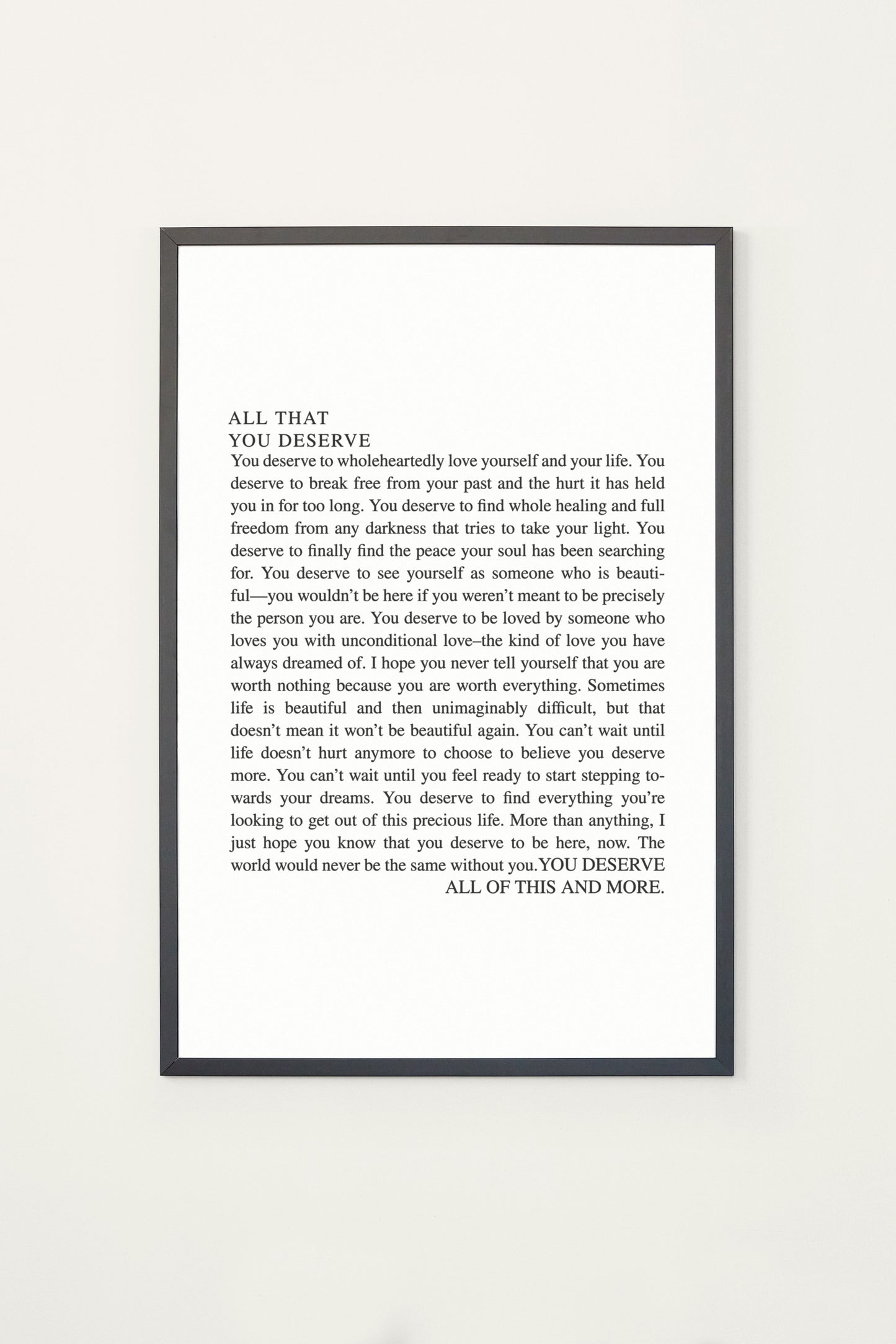 All That You Deserve Framed Print