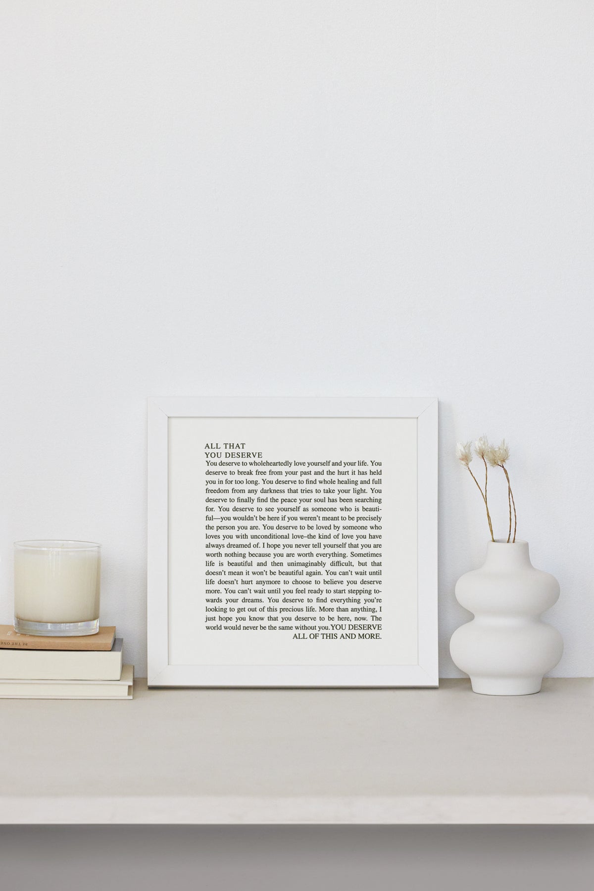 All That You Deserve Framed Print