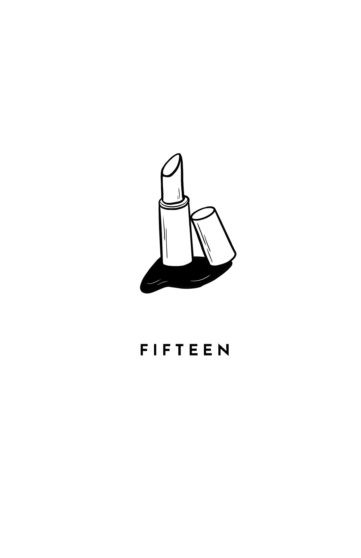 Black-and-white illustration of an open lipstick and its cap above the chapter title Fifteen.