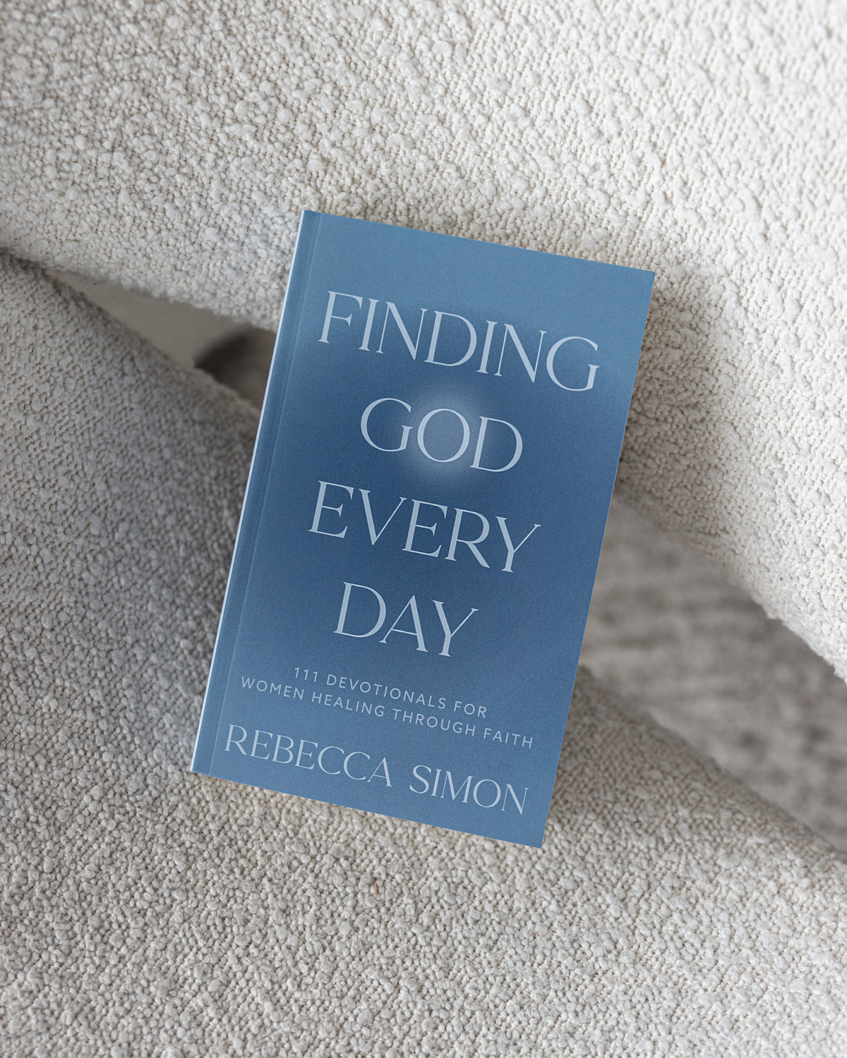 Finding God Every Day: 111 Devotionals For Women Healing Through Faith