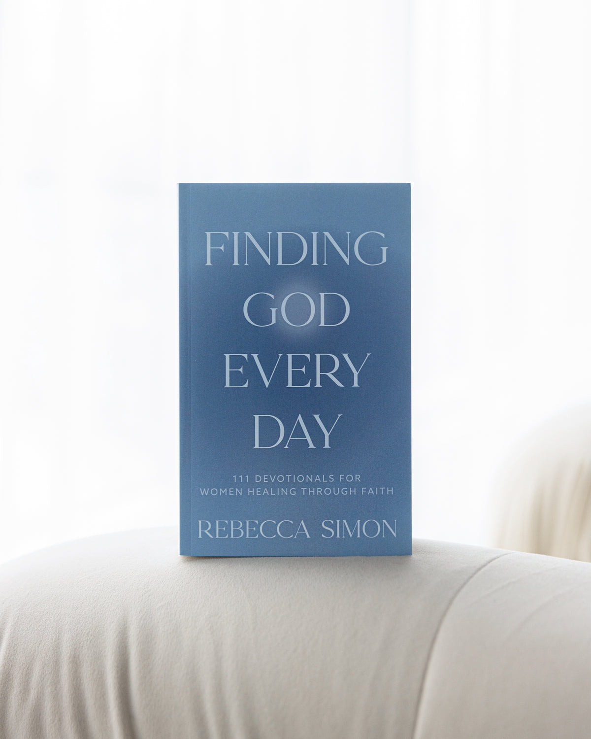 Finding God Every Day: 111 Devotionals For Women Healing Through Faith
