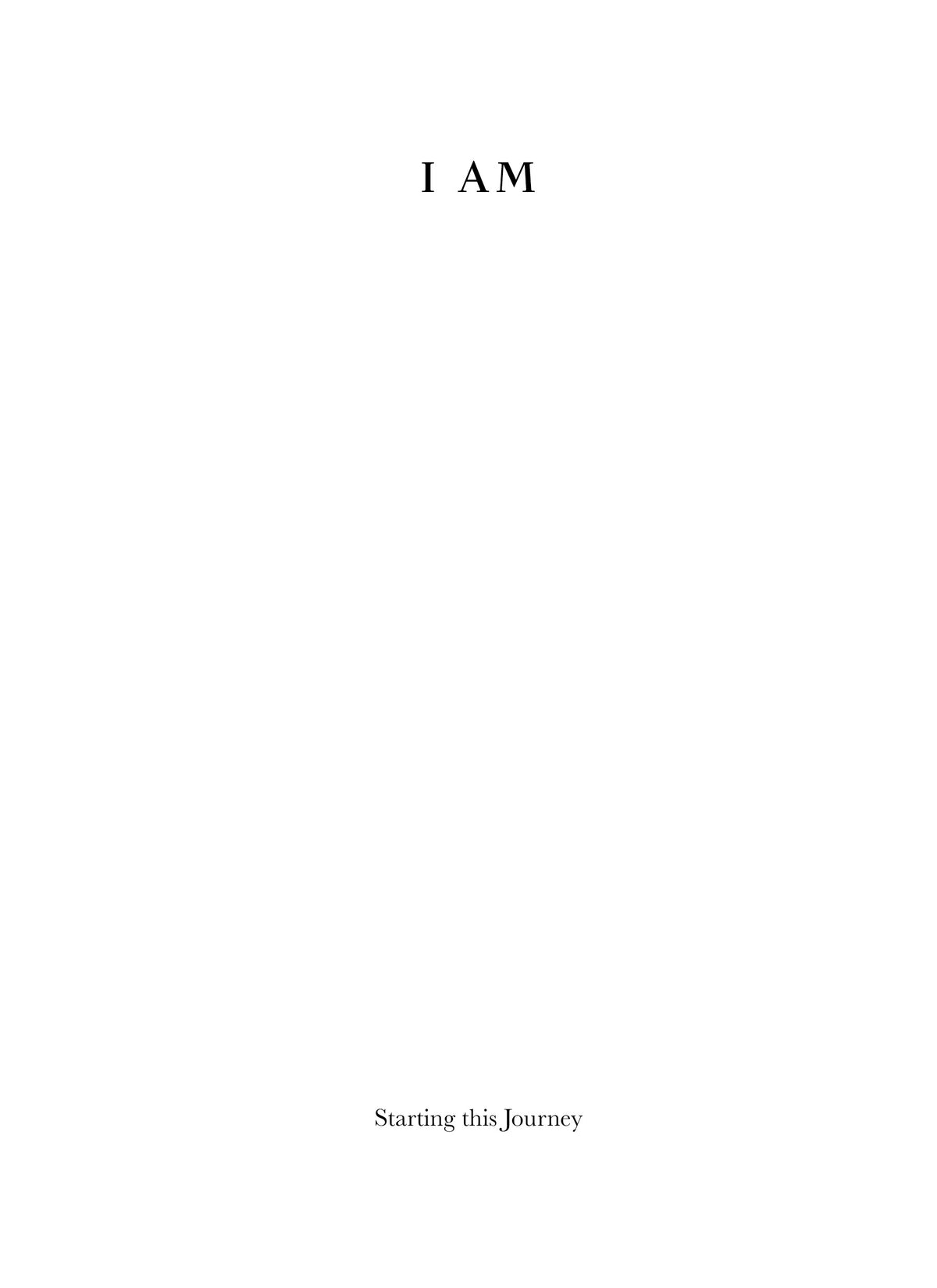I AM: Starting this Journey, with blank writing space.