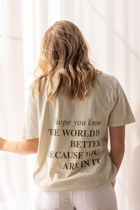You Make The World Better Shirts