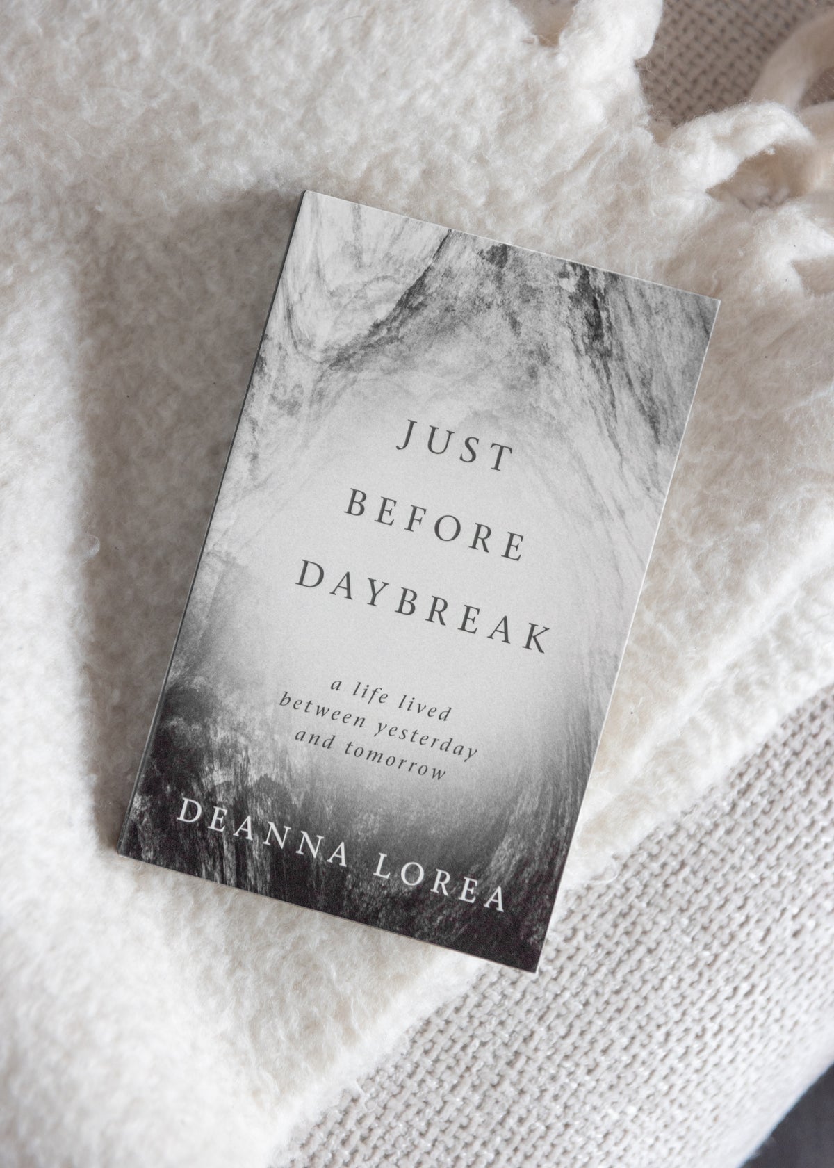 Just Before Daybreak (A Life Lived Between Yesterday and Tomorrow)