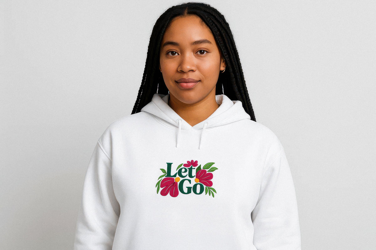 Let Go—Embroidered Hoodie