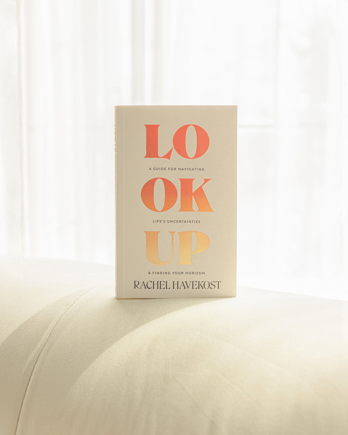 Look Up: A Guide for Navigating Life's Uncertainties and Finding Your Horizon