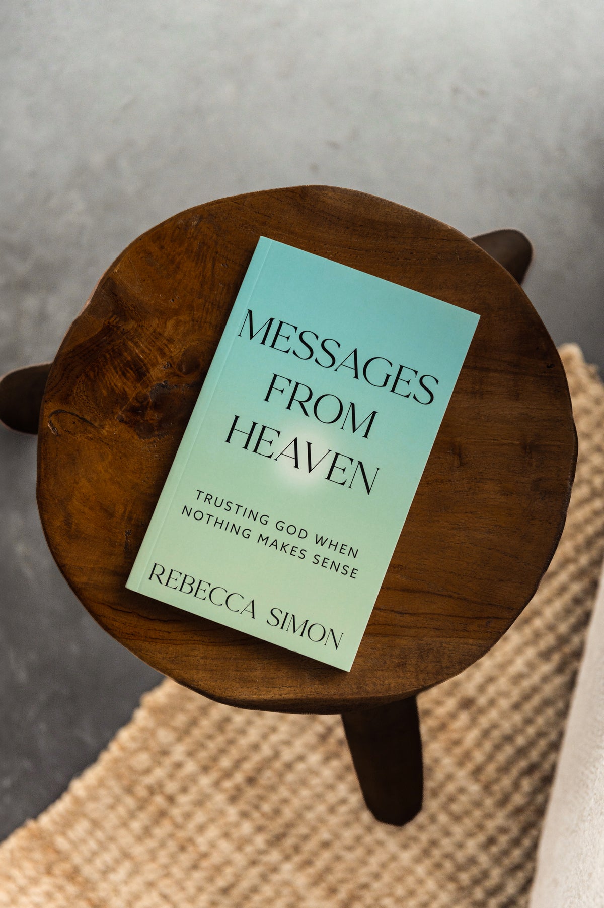 Messages From Heaven: Trusting God When Nothing Makes Sense