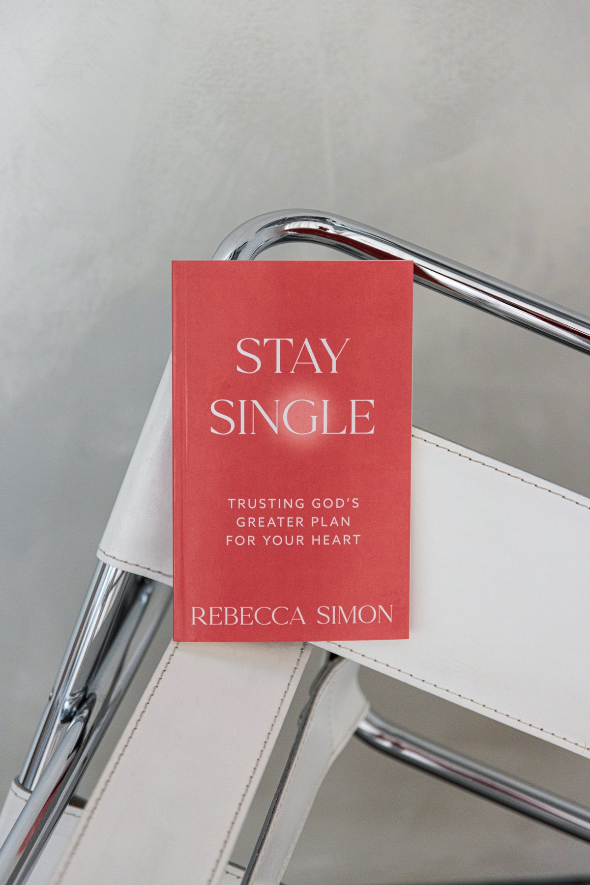 Stay Single: Trusting God’s Greater Plan For Your Heart