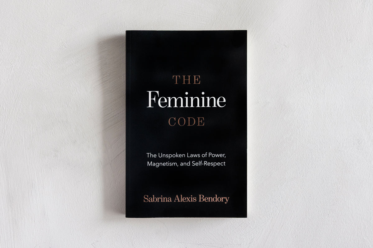 The Feminine Code: The Unspoken Laws of Power, Magnetism, and Self-Respect