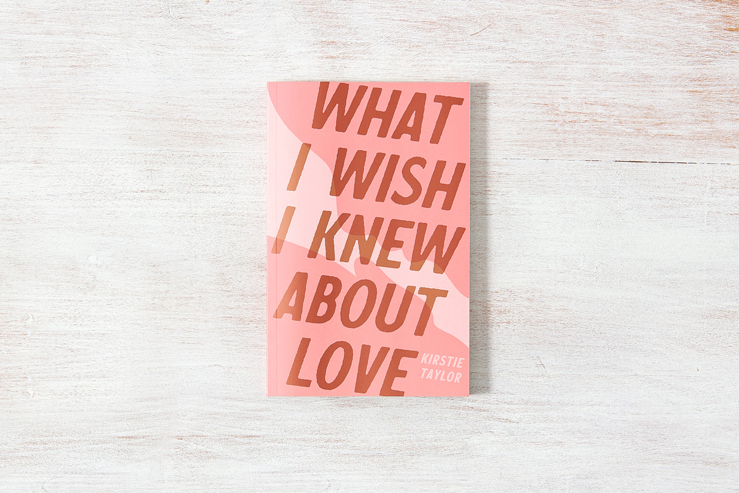 What I Wish I Knew About Love