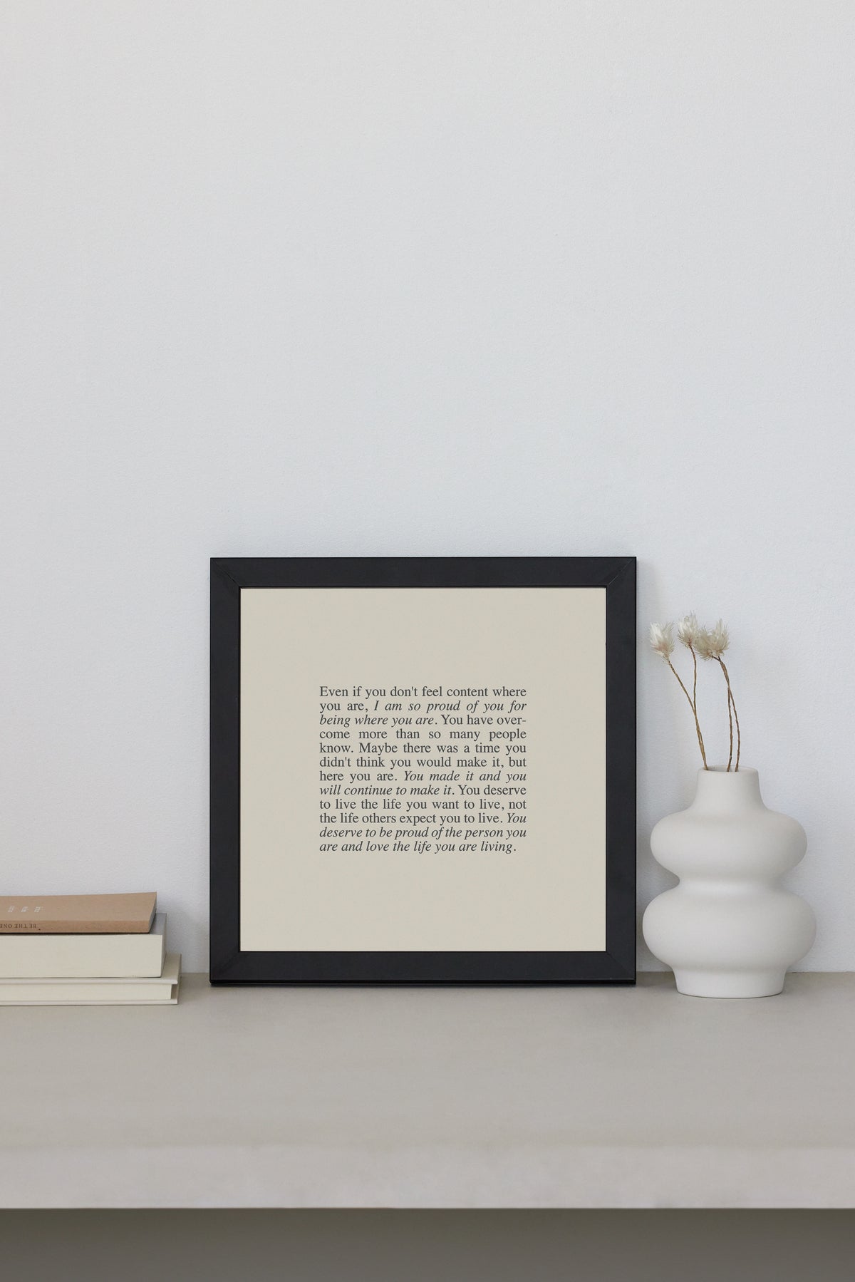 You Deserve To Be Proud Of Yourself Print