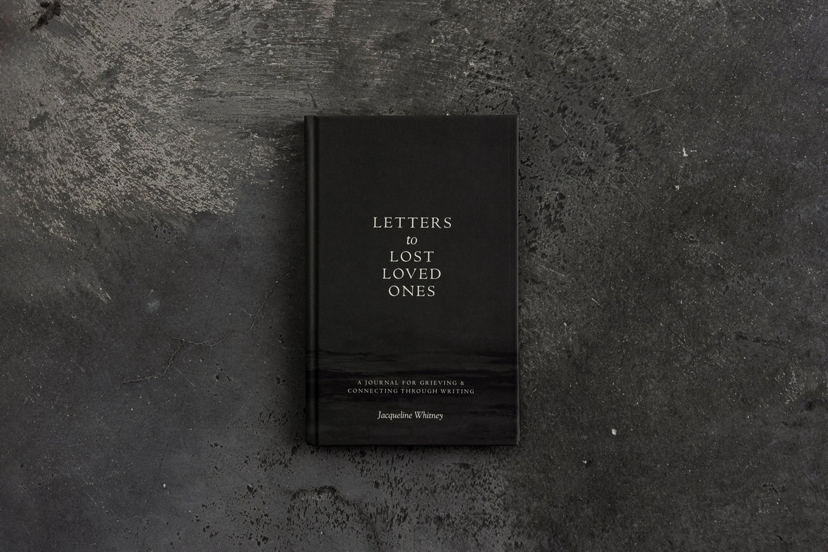 Letters To Lost Loved Ones: A Journal for Grieving & Connecting Through Writing