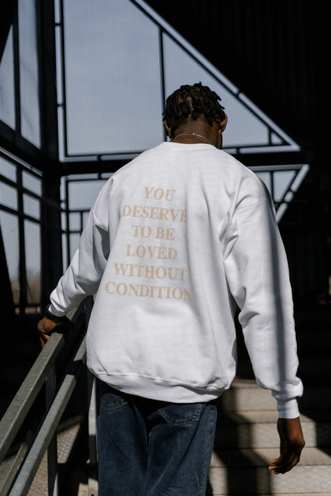 You Deserve To Be Loved Without Condition Shirts