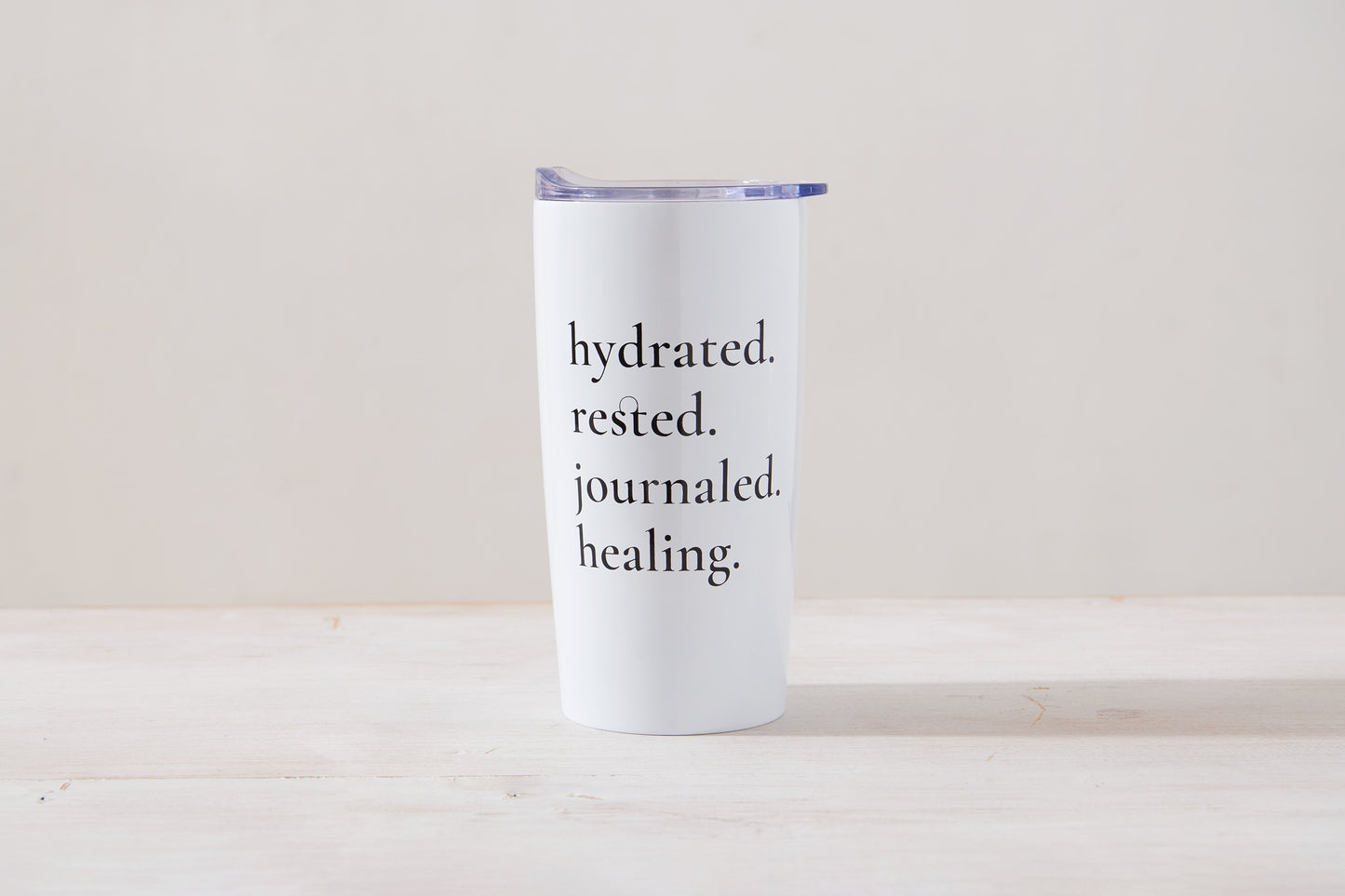 Hydrated. Rested. Journaled. Healing. Tumbler