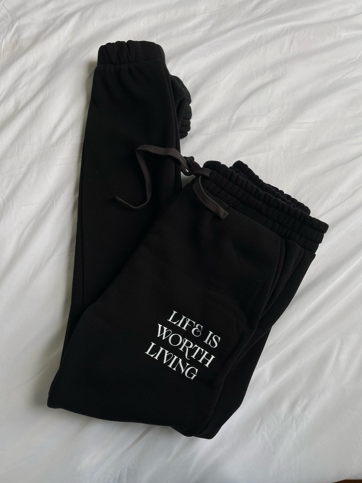 Life Is Worth Living Sweatpants