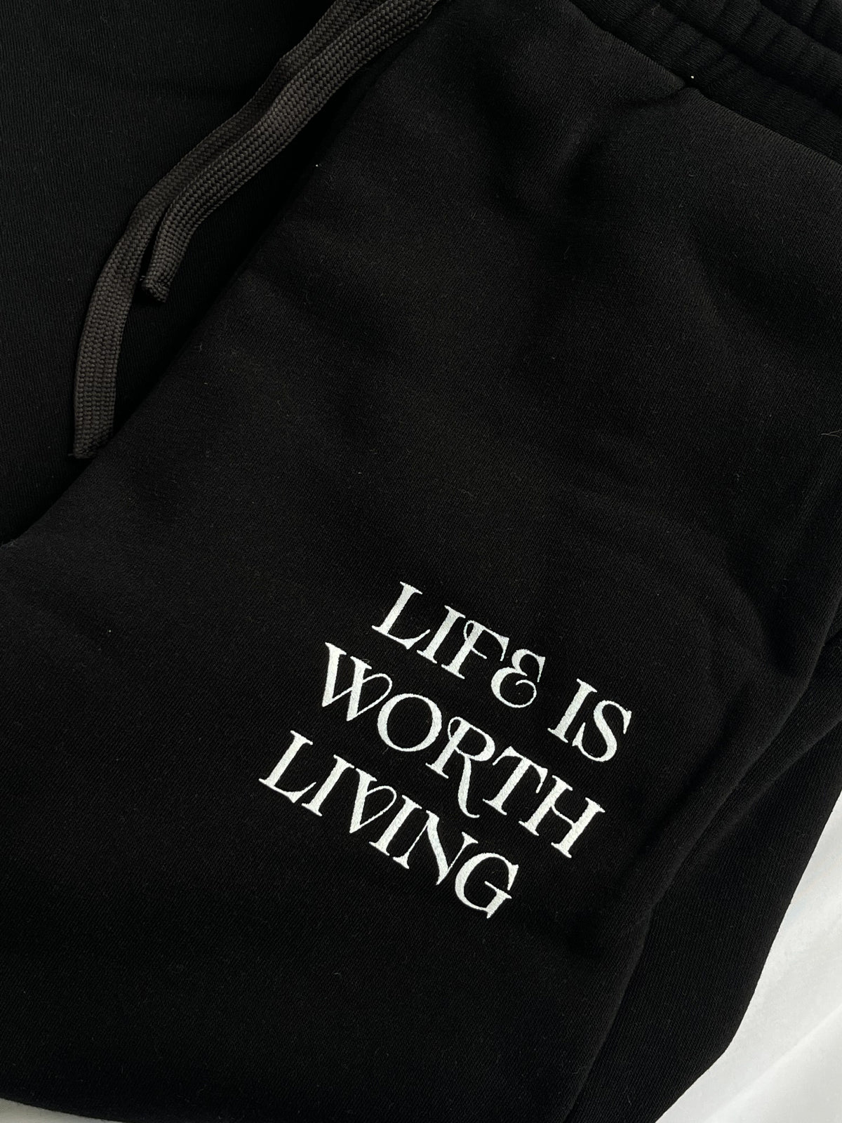 Life Is Worth Living Sweatpants