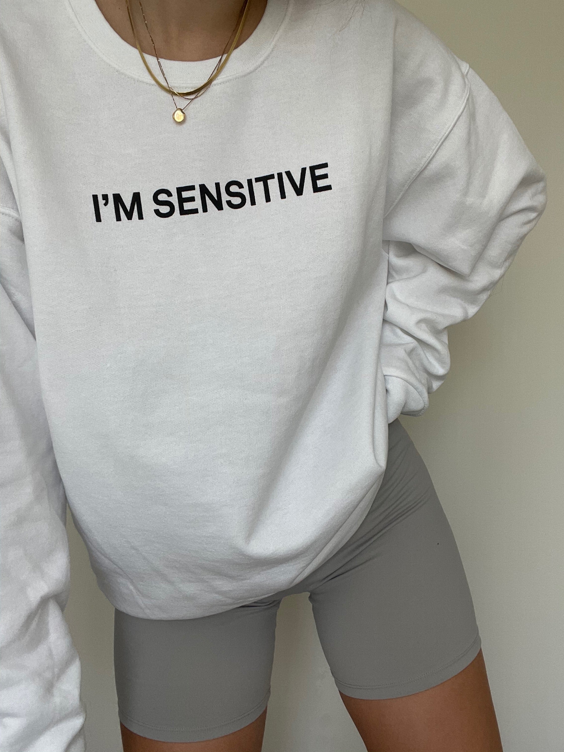 I'm Sensitive Crewneck