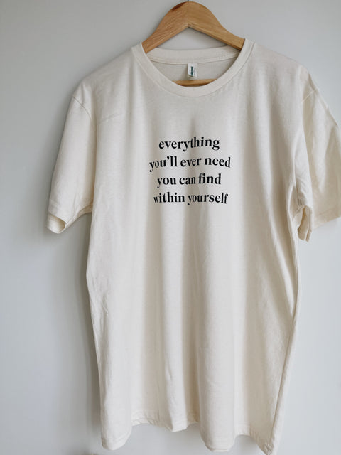 Everything You'll Ever Need — Organic Cotton T-Shirt