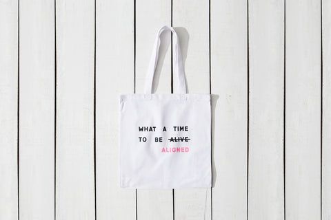 What a Time to Be Aligned Tote
