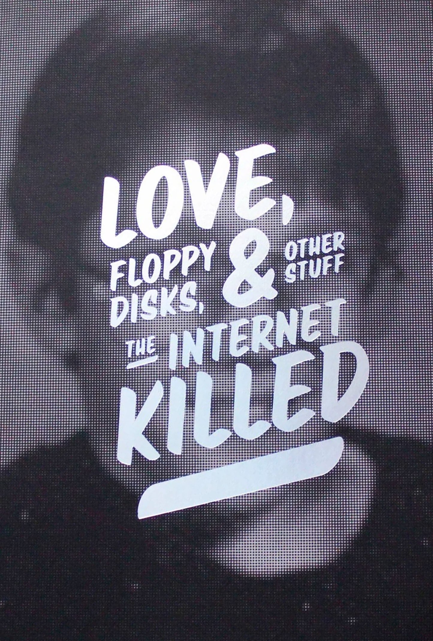 Love, Floppy Disks & Other Stuff the Internet Killed