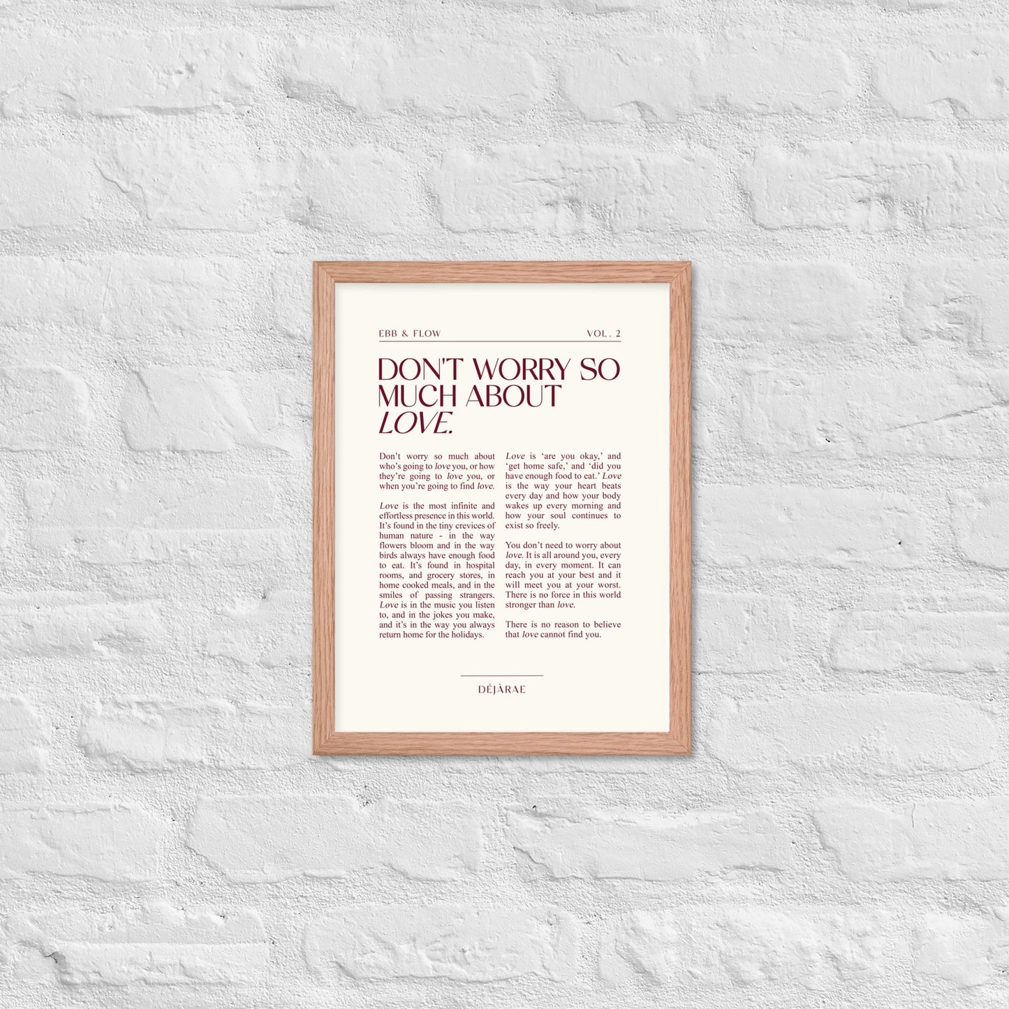 Don't Worry So Much About Love Framed Print