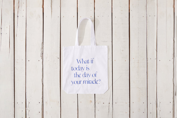 What If Today Is The Day Of Your Miracle? Tote - Shop Catalog